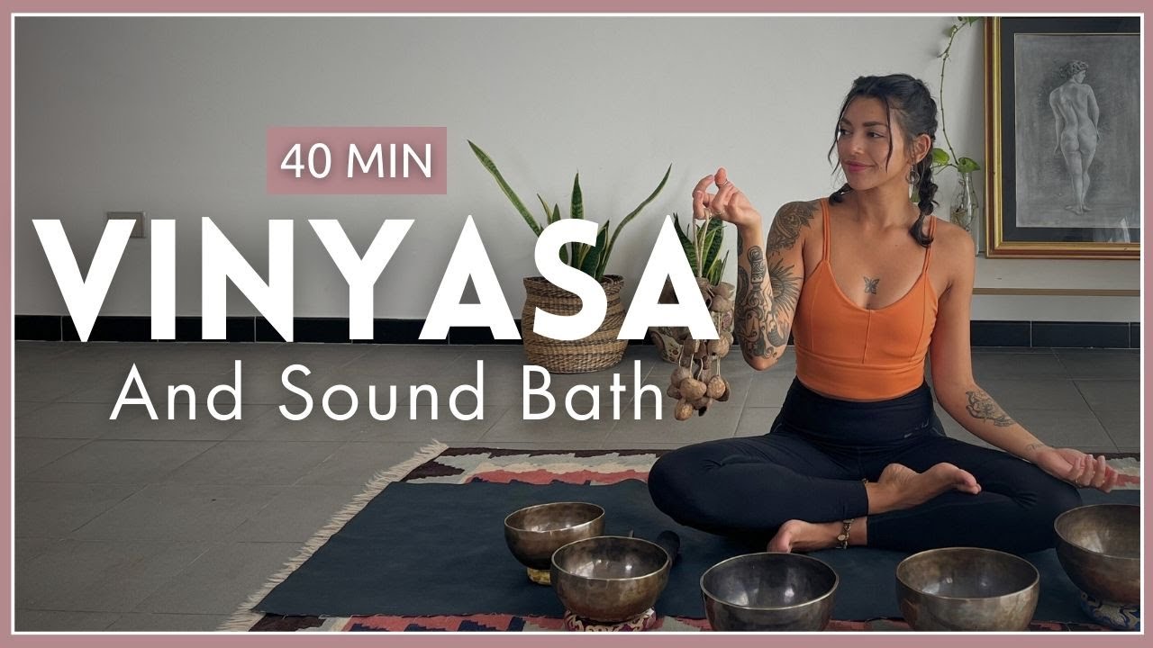 Vinyasa Flow + Sound Bath | 40 minutes - YouTube