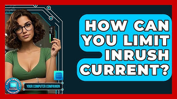 How Can You Limit Inrush Current? - Your Computer Companion