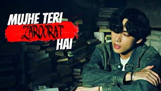 [FMV] || Kim Taehyung || Mujhe Teri Zaroorat Hai Resimi