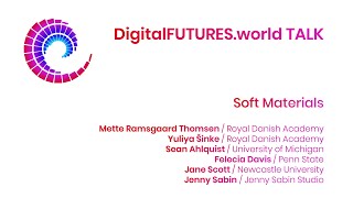DigitalFUTURES Talk: Soft Materials screenshot 5