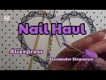 Nail haul from aliexpress and Alexander Stepanov