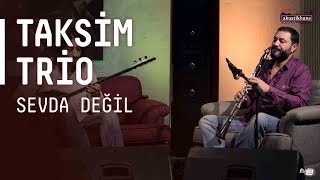 Taksim Trio - Sevda Değil [Zülfü Livaneli Cover] / #akustikhane #sesiniac chords