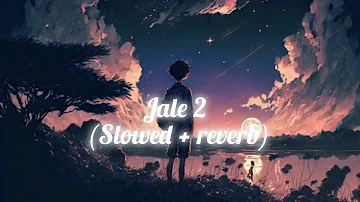Jale 2 (Slowed+Reverb) hindi lofi song | Sanchit Reverb |