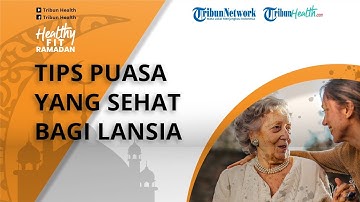 Tips Puasa yang Sehat bagi Lansia agar Tidak Dehidrasi, Begini Penjelasan dr Tan Shot Yen