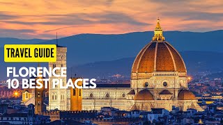 10 Best Places to visit in Florence Italy