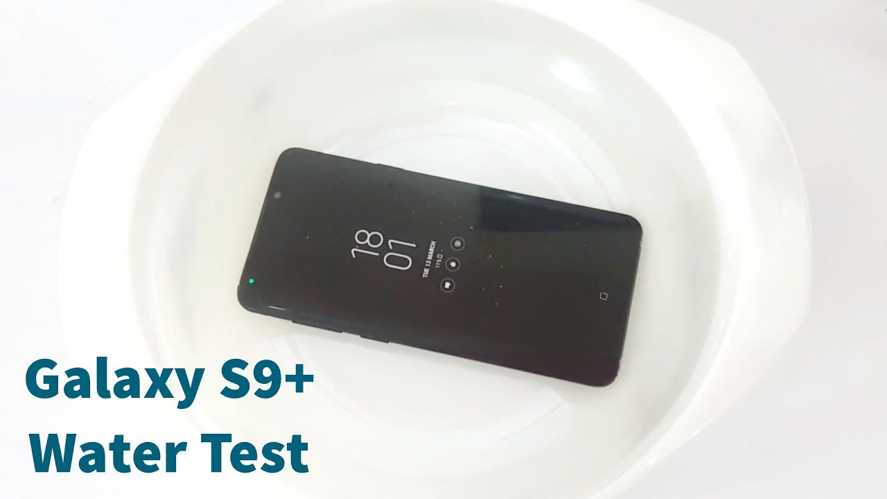 Samsung Galaxy S9 Plus Water Test! Is It Really WaterProof? YouTube