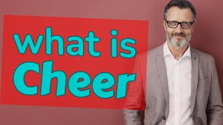 Cheer Meaning Of Cheer Youtube Cheer Meaning Of Cheer Youtube