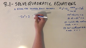 8.1 - Solve Quadratic Equations Using the Square Root Property