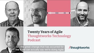 Twenty years of agile - Thoughtworks Technology Podcast