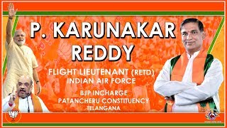 P. Karunakar  Reddy.. Flight lieutenant (Retd) bjp incharge  patancheru constituency