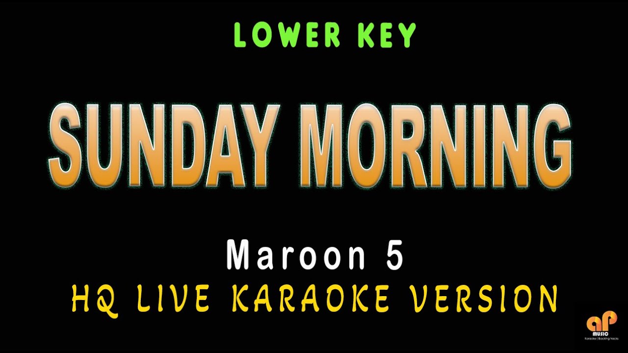 SUNDAY MORNING - Maroon5 (LOWER KEY HQ KARAOKE VERSION) - YouTube