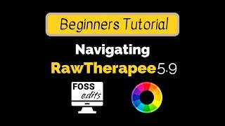 Tutorial: Navigating RawTherapee 5.9 For the Very First Time