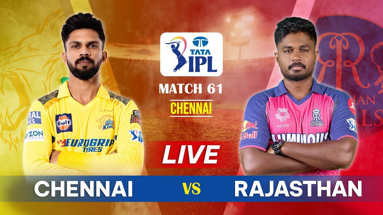 🔴Live IPL 2024 CSK vs RR IPL Live Scores & Commentary, Chennai vs