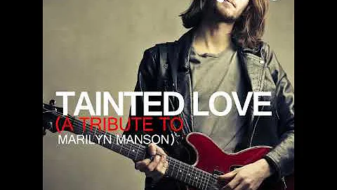 Tainted Love (A Tribute to Marilyn Manson)