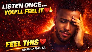 Listen Once Youll Feel It Ahmed Rasta 2026