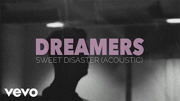 DREAMERS - Sweet Disaster (Acoustic/Audio Only)