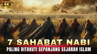 7 Sahabat Nabi Paling Ditakuti Sepanjang Sejarah Islam | Kisah Nyata yang Menggetarkan Dunia