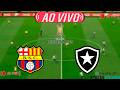 BARCELONA X BOTAFOGO | AO VIVO COM IMAGENS | ASSISTA AGORA | PARTIDA DE HOJE | EM TEMPO REAL | PES21