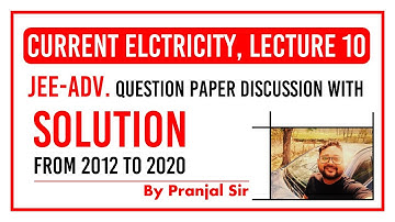#Daswani_Classes #Nagaon #Pranjal_Sir Solving JEE advanced(2012-2020)questions on CurrentElectricity