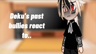 Deku's past bullies react to villain Deku ||no ships || Part 1 || my au Deku's past bullies react to villain Deku ||no ships || Part 1 || my au