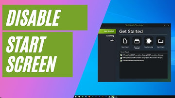 How to disable start screen Camtasia 2021