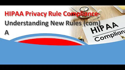 HIPAA Privacy Rule Compliance-Understanding New Rules (com) A