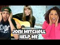 SUCH AN AMAZING VOICE!..| FIRST TIME HEARING Joni Mitchell - Help Me REACTION