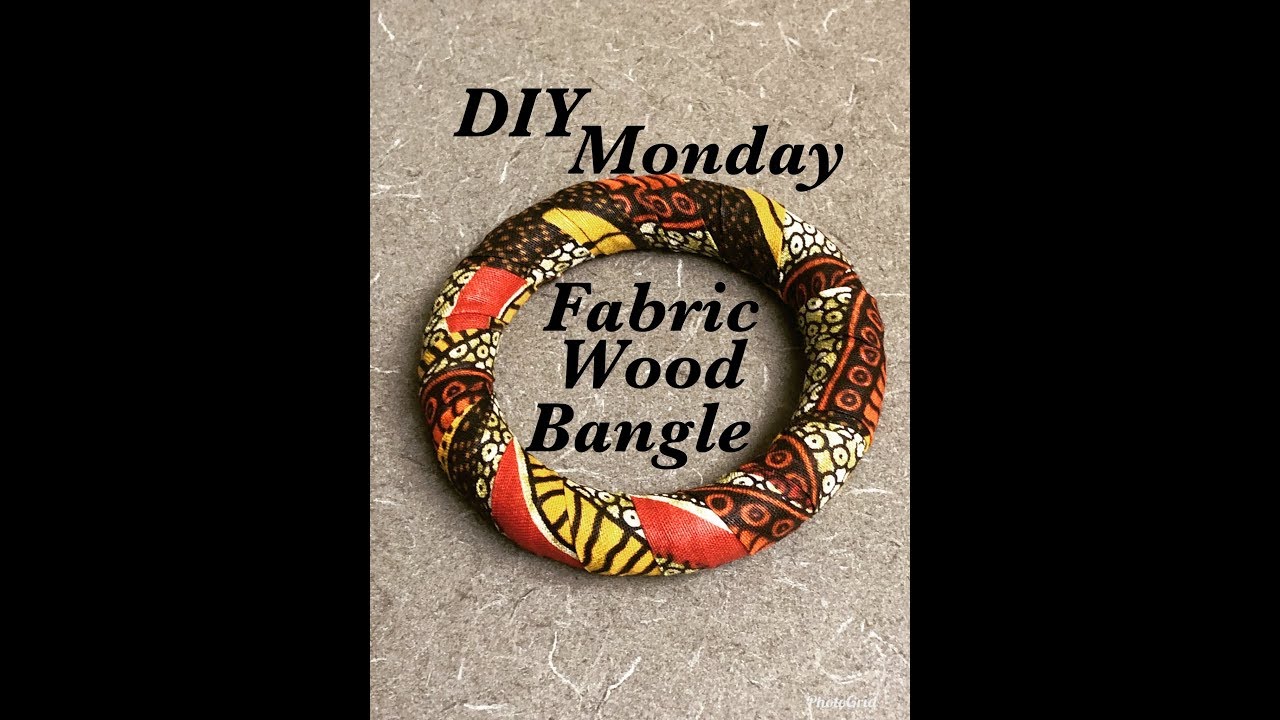 DIY MONDAY FABRIC WOOD BANGLE