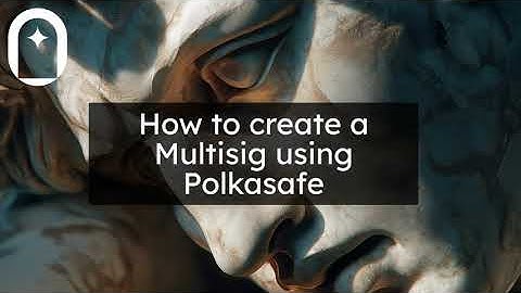 How to Create a Multisig using Polkasafe