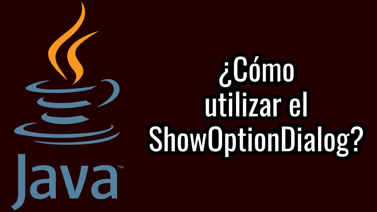 ¿Cómo Utilizar el ShowOptionDialog? | Java - YouTube