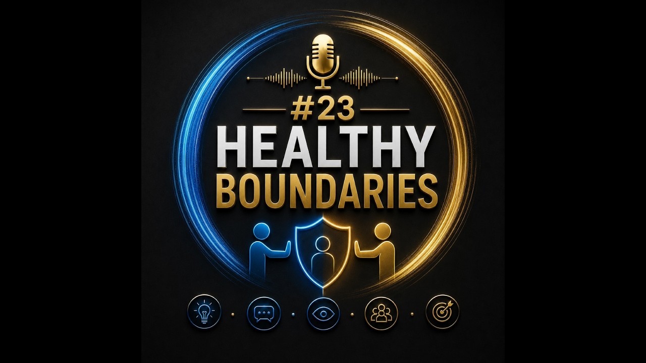 #23 Healthy Boundaries