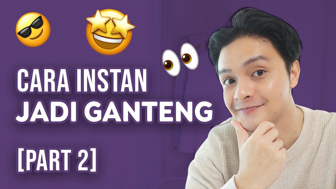 Cara Instant Jadi Ganteng ! MUTLAK! 