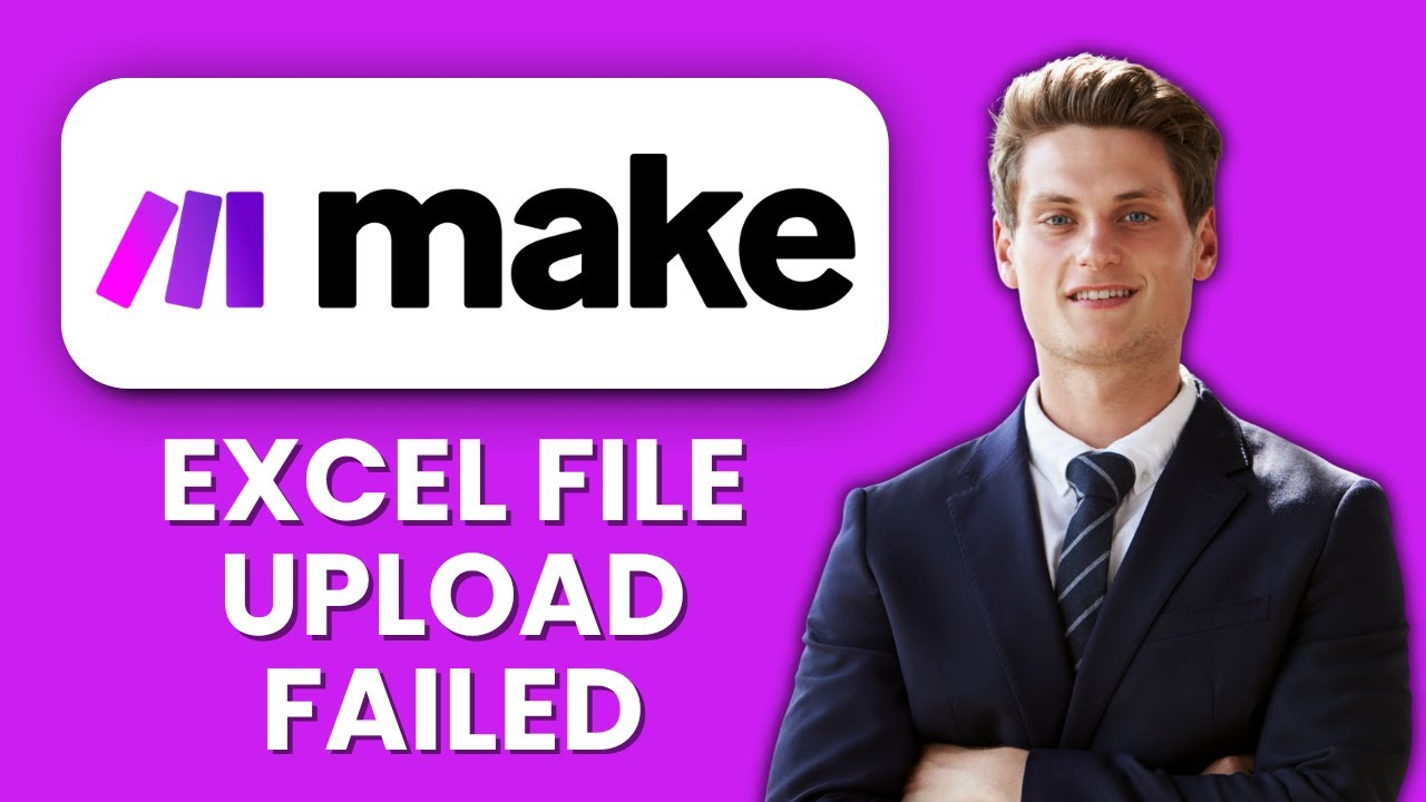 Make com Excel File Upload Failed 📂 How to Restore Your Automation ...