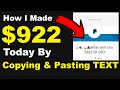 How I made $922 Today By Copying & Pasting Text (FREE & EASY) - How To Make Money Online In 2022