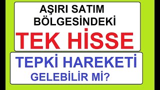 BAKALIM TEPKİ HAREKETİ GELEBİLECEK Mİ? AŞIRI SATIM BÖLGESİNDEKİ TEK HİSSE | BIST BORSA PARA ŞİRKET