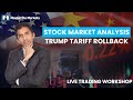 Live Trading Workshop: Stock markets analysis Trump tariff rollback