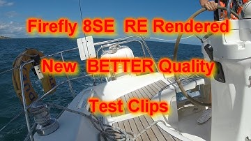 Firefly 8SE Test Clips  NEW and Better Version (Re Rendered)