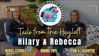 "Tails from the Hayloft" Horse Podcast EP 32 - Catch up with BBP Founders Hilary & Rebecca