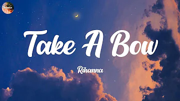 Take A Bow - Rihanna (Lyric Video)
