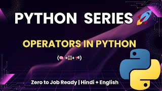 Python Operators Explained | Arithmetic, Logical & Comparison | Zero to Job Ready Course
