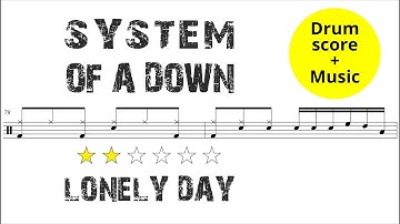 System Of A Down - Lonely Day [DRUM SCORE + MUSIC]