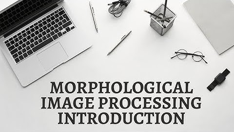 1. Introduction |  Morphological Image Processing | Digital Image Processing