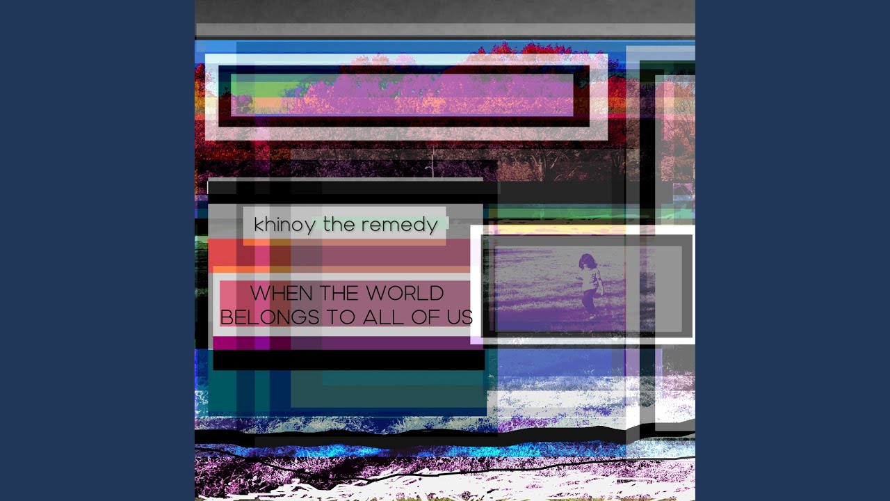 when the world belongs to all of us