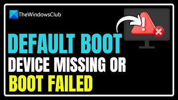 Default Boot Device Missing or Boot Failed [Fix]
