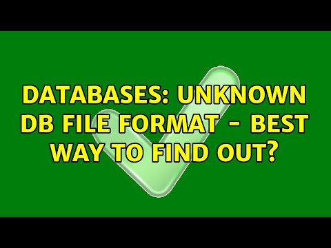 Databases: Unknown Db file format - best way to find out? (2 Solutions!!)