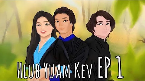 Hlub Yuam Kev EP.1 [HMONG DRAMA 2020 with ENGLISH ...