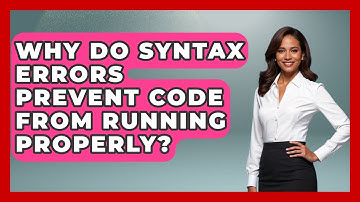 Why Do Syntax Errors Prevent Code From Running Properly? - Learn To Troubleshoot