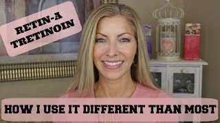 RetinA (Tretinoin) How I use it DIFFERENTLY than most