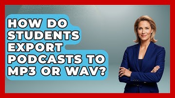How Do Students Export Podcasts To MP3 Or WAV? - Teacher Tech Toolbox