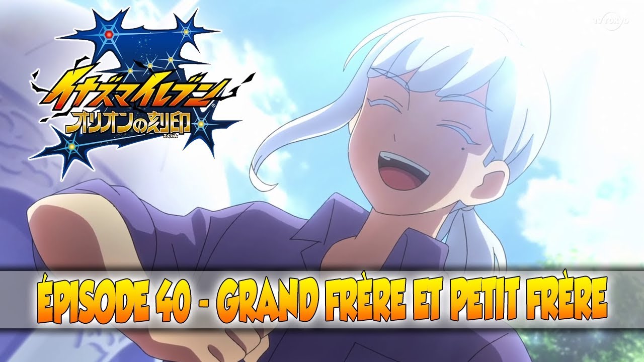 Inazuma Eleven Orion no Kokuin 40 VOSTFR HD - YouTube
